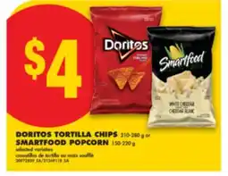 No Frills DORITOS TORTILLA CHIPS, 210-280 G or SMARTFOOD POPCORN, 150-220 G offer