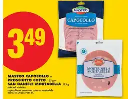 No Frills MASTRO CAPOCOLLO OR PROSCIUTTO COTTO, 125 G OR SAN DANIELE MORTADELLA, 175 G offer