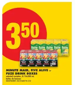 No Frills MINUTE MAID, FIVE ALIVE or FUZE DRINK BOXES, 8/10x200 mL offer