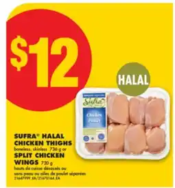 No Frills SUFRA HALAL CHICKEN THIGHS boneless, skinless 736 G OR SPLIT CHICKEN WINGS 720 G offer
