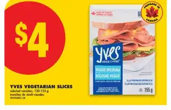No Frills YVES VEGETARIAN SLICES, 120-155 G offer