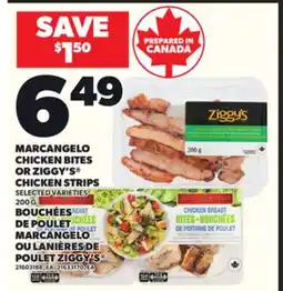 Independent Grocer MARCANGELO CHICKEN BITES OR ZIGGY'S CHICKEN STRIPS, 200 G offer