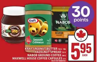 Food Basics KRAFT PEANUT BUTTER OR HAZELNUT SPREAD OR NABOB GROUND COFFEE OR MAXWELL HOUSE COFFEE CAPSULES offer
