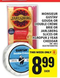 Food Basics MONSIEUR GUSTAV GOUDA OR DOUBLE CRÈME BRIE OR JARLSBERG SLICES OR AGROPUR 2 YEAR CHEDDAR offer