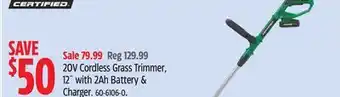Canadian Tire Certified 20V Cordless Grass Trimmer, 12 with 2Ah Battery & Charger offer