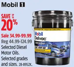 Canadian Tire Mobil 1 Selected Diesel Motor Oils. Selected grades and sizes offer