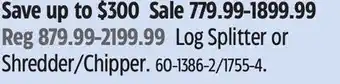 Canadian Tire Champion Log Splitter or Shredder/Chipper offer