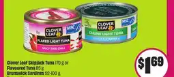 Chalo FreshCo Clover Leaf Skipjack Tuna 170 g or Flavoured Tuna 85 g Brunswick Sardines 92-100 g offer