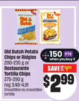 Chalo FreshCo Old Dutch Potato Chips or Ridgies 200-235 g or Restaurante Tortilla Chips 275-290 g offer