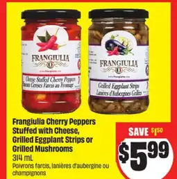 Chalo FreshCo Frangiulia Cherry Peppers Stuffed with Cheese, Grilled Eggplant Strips or Grilled Mushrooms 314 mL offer