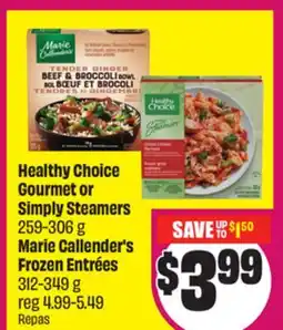 Chalo FreshCo Healthy Choice Gourmet or Simply Steamers 259-306 g Marie Callender's Frozen Entrées 312-349 g offer