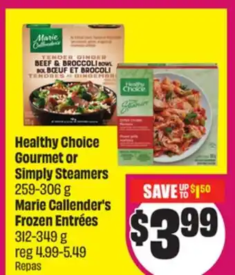 Chalo FreshCo Healthy Choice Gourmet or Simply Steamers 259-306 g Marie Callender's Frozen Entrées 312-349 g offer