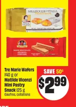 FreshCo Tre Marie Wafers 140 g or Matilde Vicenzi Mini Pastry Snack 125 g offer