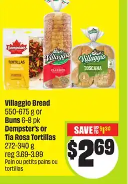 FreshCo Villaggio Bread 550-675 g or Buns 6-8 pk Dempster's or Tia Rosa Tortillas 272-340 g offer