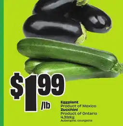 FreshCo Eggplant Product of Mexico Zucchini Product of Ontario 4.39/kg offer