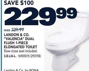 RONA LANDON & CO. VALENCIA DUAL FLUSH 1-PIECE ELONGATED TOILET 3.8-L/6-L offer