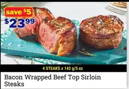 M & M Food Market Bacon Wrapped Beef Top Sirloin Steaks offer