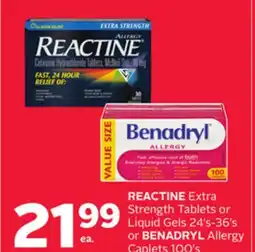 Rexall REACTINE Extra Strength Tablets or Liquid Gels 24' s-36' s or BENADRYL Allergy Caplets 100' s offer