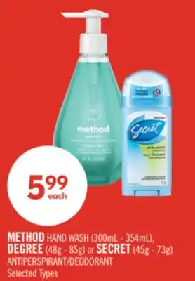 Shoppers Drug Mart METHOD HAND WASH (300mL - 354mL), DEGREE (48g - 85g) or SECRET (45g - 73g) ANTIPERSPIRANT/DEODORANT offer