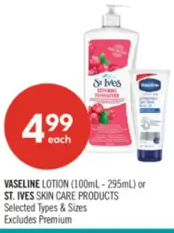 Shoppers Drug Mart VASELINE LOTION (100mL - 295mL) or ST. IVES SKIN CARE PRODUCTS offer