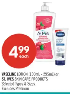 Shoppers Drug Mart VASELINE LOTION (100mL - 295mL) or ST. IVES SKIN CARE PRODUCTS offer
