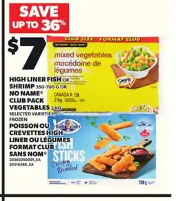 Independent City Market HIGH LINER FISH OR SHRIMP, 350-700 G OR NO NAME CLUB PACK VEGETABLES, 2 KG offer