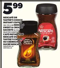 Independent City Market NESCAFE OR TASTER'S CHOICE INSTANT COFFEE, 100-170G OR NESCAFÉ SWEET & CREAMY SACHETS, 16/18'S offer