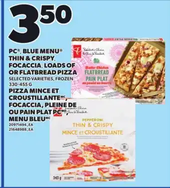 Independent City Market PC , BLUE MENU THIN & CRISPY, FOCACCIA , LOADS OF OR FLATBREAD PIZZA OR FLATBREAD PIZZA, 330-455 G offer