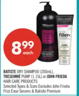 Shoppers Drug Mart BATISTE DRY SHAMPOO (200mL), TRESEMME PUMP (1.15L) or JOHN FRIEDA HAIR CARE PRODUCTS offer