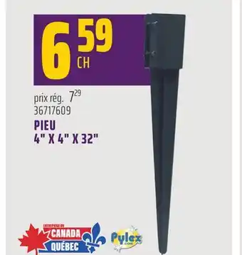 Gagnon - La Grande Quincaillerie PIEU 4 X 4 X 32 PYLEX offer