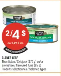 Pharmaprix CLOVER LEAF Skipjack (170 g) or flavoured Tuna (85 g) offer