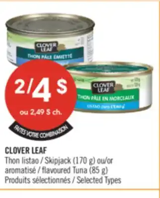 Pharmaprix CLOVER LEAF Skipjack (170 g) or flavoured Tuna (85 g) offer