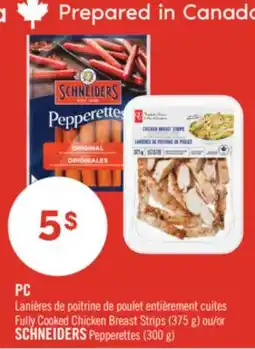 Pharmaprix PC Fully Cooked Chicken Breast Strips (375 g) or SCHNEIDERS Pepperettes (300 g) offer