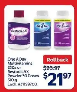 Walmart One A Day Multivitamins 250s or RestoraLAX Powder 30 Doses 510 g offer