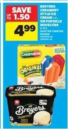 Real Canadian Superstore BREYERS CREAMERY STYLE ICE CREAM OR POPSICLE NOVELTIES offer