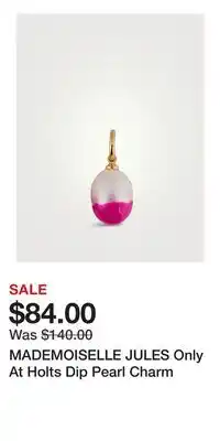 Holt Renfrew MADEMOISELLE JULES Only At Holts Dip Pearl Charm offer