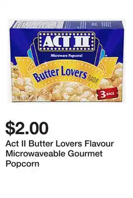 Dollarama Act II Butter Lovers Flavour Microwaveable Gourmet Popcorn offer