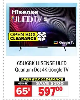 2001 Audio Video 65U68K HISENSE 65' ULED Quantum Dot 4K Google TV offer