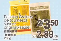 T&T Supermarket PASSION GRAINES DE TOURNESOL SAVEUR ORIGINAL/SALEE, 208g offer
