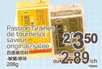 T&T Supermarket PASSION GRAINES DE TOURNESOL SAVEUR ORIGINAL/SALEE, 208g offer