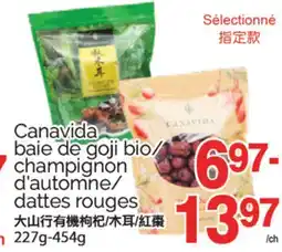 T&T Supermarket CANAVIDA BAIE DE GOJI BIO/CHAMPIGNON D'AUTOMNE/DATTES ROUGES, 227G-454G offer