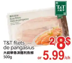 T&T Supermarket T&T Fillets DE PANGASIUS, 500g offer