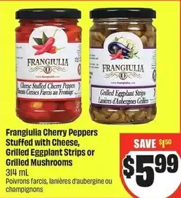 FreshCo Frangiulia cherry peppers stuffed with cheese, grilled eggplant strips or grilled mushrooms offer