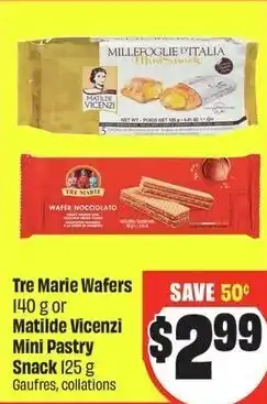 FreshCo Tre marie wafers or matilde vicenzi mini pastry snack offer