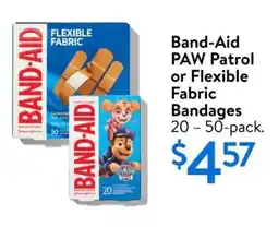 Walmart Band-aid paw patrol or flexible fabric bandages offer