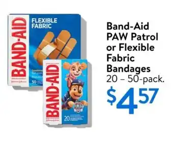 Walmart Band-aid paw patrol or flexible fabric bandages offer