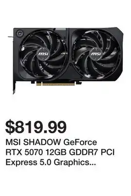 Newegg MSI SHADOW GeForce RTX 5070 12GB GDDR7 PCI Express 5.0 Graphics Card RTX 5070 12G SHADOW 2X OC offer
