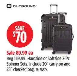 Canadian Tire Outbound Hardside or Softside 2-Pc Spinner Sets. Include 20˝ carry on and 28˝ checked bag offer