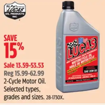 Canadian Tire Lucas 2-Cycle Motor Oil. Selected types, grades and sizes offer