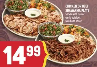 Marché Adonis CHICKEN OR BEEF SHAWARMA PLATE Served with rice or garlic potatoes, salad and sauce offer